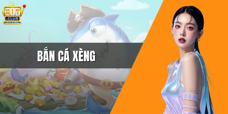 Bắn Cá Xèng - Khám Phá Kho Báu Khủng Dưới Đại Dương