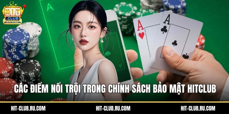 Các điểm nổi trội trong chính sách bảo mật Hitclub