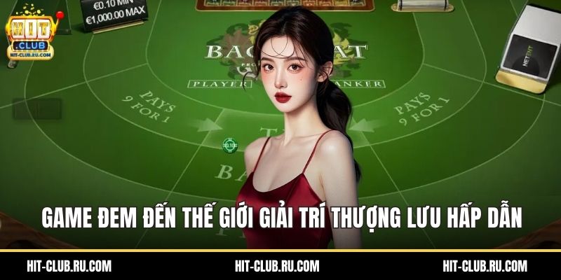 Game đem đến thế giới giải trí thượng lưu hấp dẫn