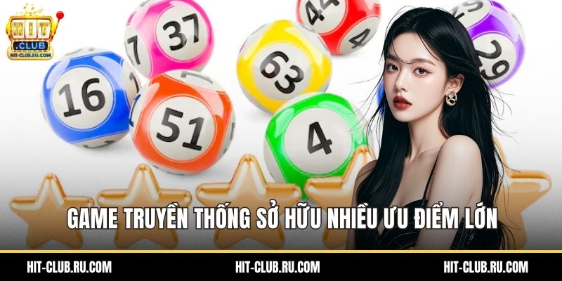 Game truyền thống sở hữu nhiều ưu điểm lớn