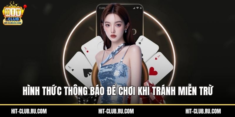 Hình thức thông báo để chơi khi tránh miễn trừ