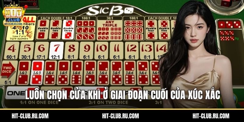 Luôn chọn cửa khi ở giai đoạn cuối của xúc xắc