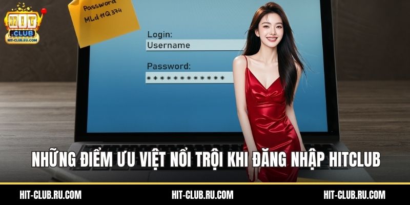 Những điểm ưu việt nổi trội khi đăng nhập Hitclub