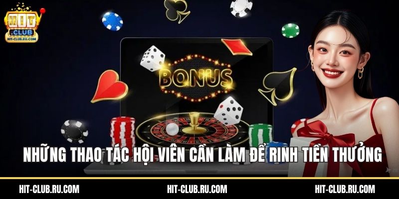  Những thao tác hội viên cần làm để rinh tiền thưởng