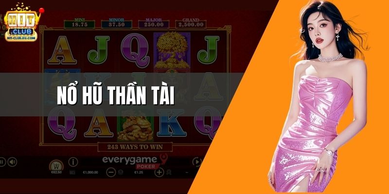 Nổ Hũ Thần Tài – Cỗ Máy Quay Thưởng Tài Lộc Đầy Hấp Dẫn