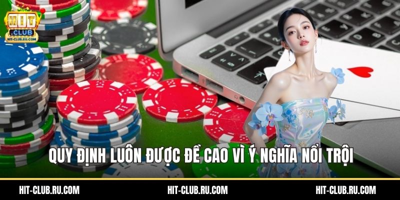 Quy định luôn được đề cao vì ý nghĩa nổi trội