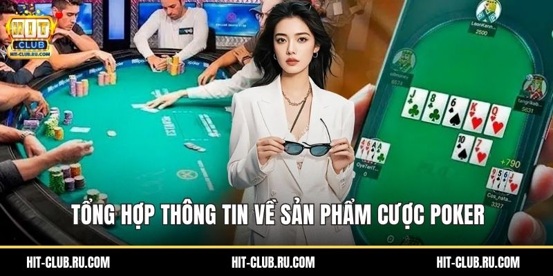 Tổng hợp thông tin về sản phẩm cược poker