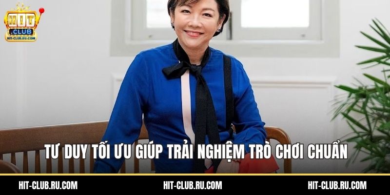 Tư duy tối ưu giúp trải nghiệm trò chơi chuẩn